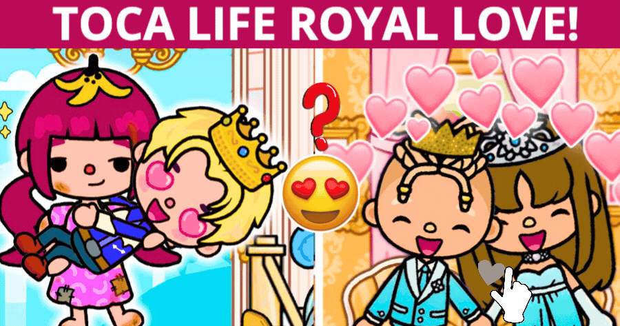 Which Royal Love Story Would You Have In Toca Life World?